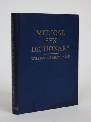 Item #002911 Medical and Sex Dictionary. William J. Robinson