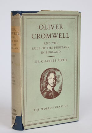 Item #002915 Oliver Cromwell and the Rule Of the Puritans in England. Sir Charles Firth