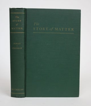 Item #002921 The Story of Matter. M. Roy Foran, H. Ritchie Chipman