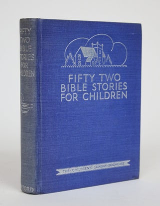 Item #002925 Fifty-Two Bible Stories for Children. J. E. Hodder Williams