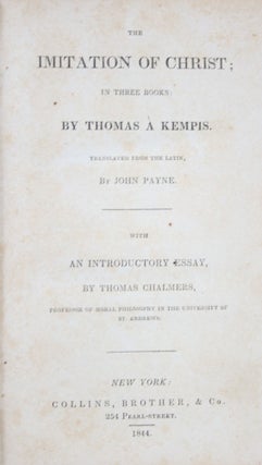 The Imitation of Christ: In Three Books. With an Introductory Essay By Thomas Chalmers.