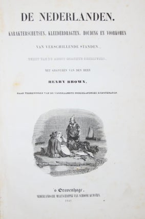 De Nederlanden. Karakterschetsen, Kleederdragten, Houding, en Voorkomen van Verschillende Standen.