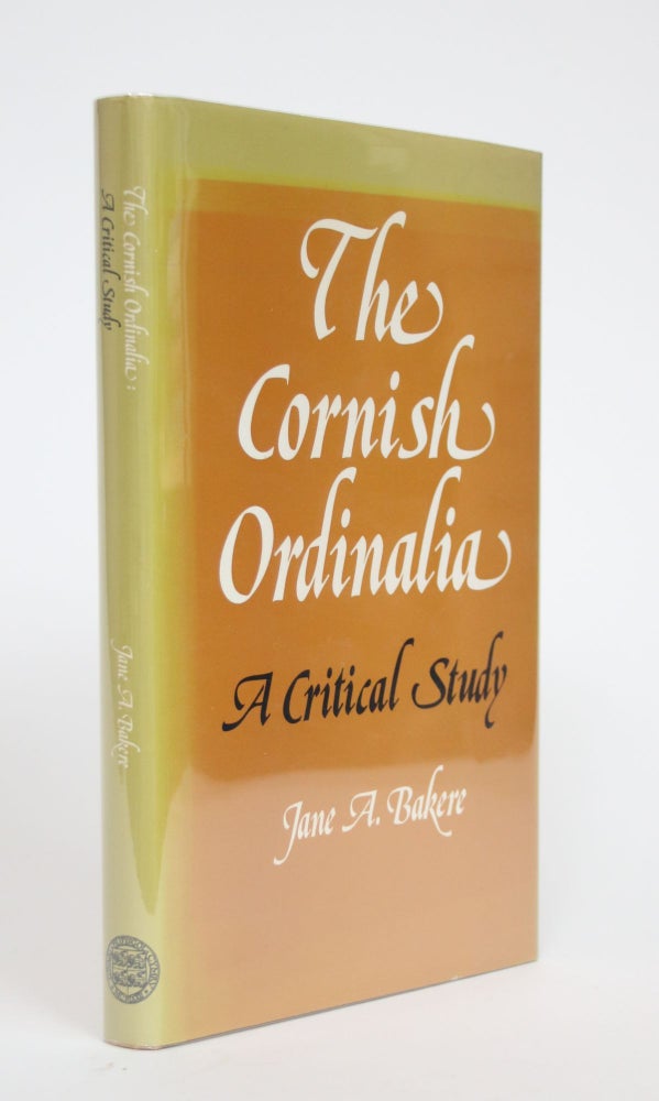 Item #002971 The Cornish Ordinalia: A Critical Study. Jane A. Bakere.