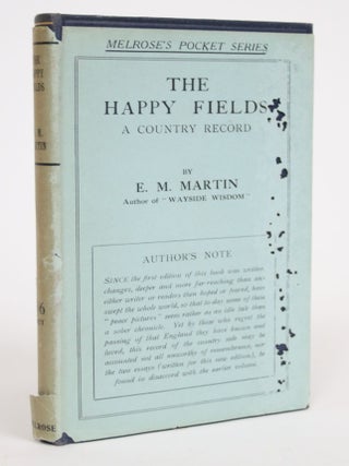 Item #002976 The Happy Fields: A Country Record. E. M Martin