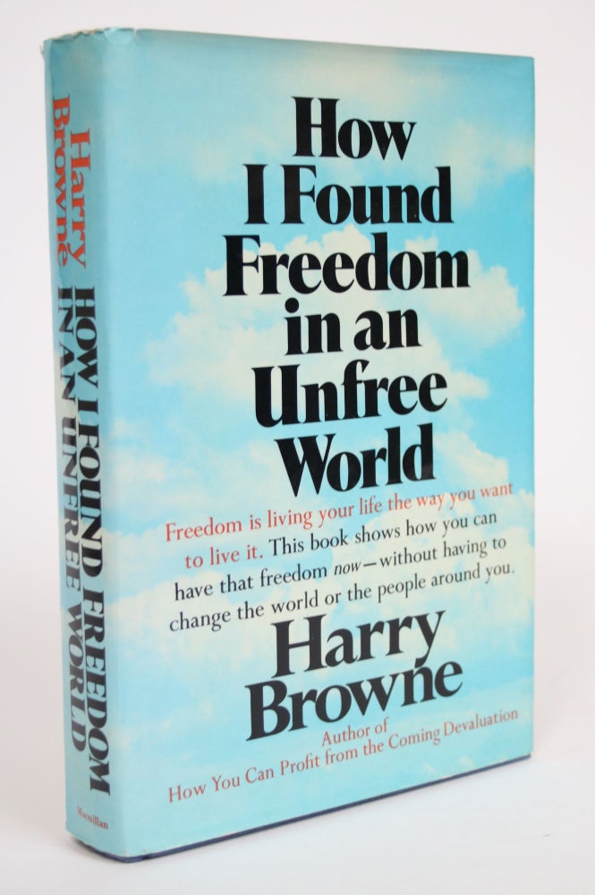 Item #002993 How I Found Freedom in an Unfree World. Harry Browne.