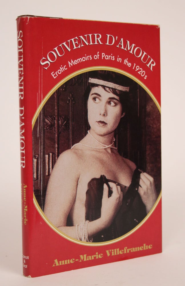 Item #003028 Souvenir D'Amour: Erotic Memoirs of Paris in The 1920s. Anne-Marie Villefranche.