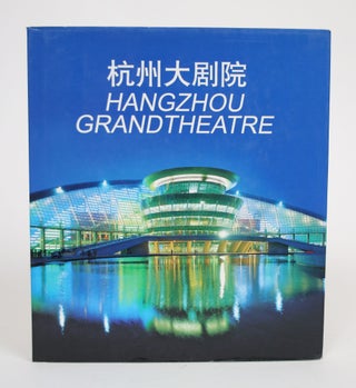 Item #003039 Hangzhou Grand Theatre. Xuyuan Yin, Xiaobo Shi, Xianjun Zou, Jianming Shen