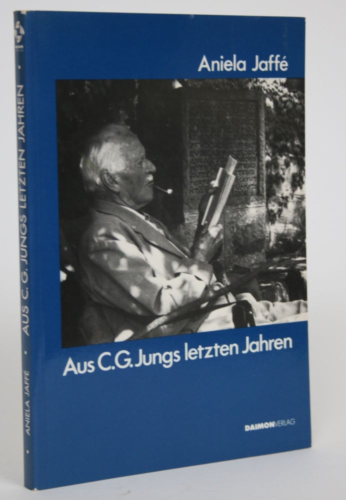 Item #003046 Aus C.G. Jungs Letzten Jahren, Und Andere Aufsatze. Aniela Jaffe.