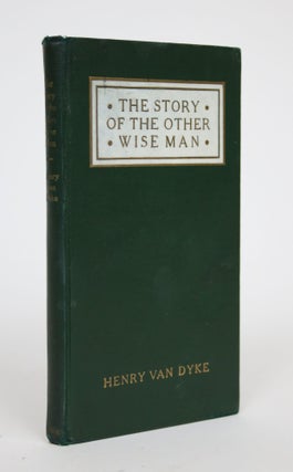 Item #003066 The Story of the Other Wise Man. Henry Van Dyke