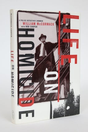 Item #003108 Life on Homicide: A Police Detective's Memoir. William McCormack, Bob Cooper