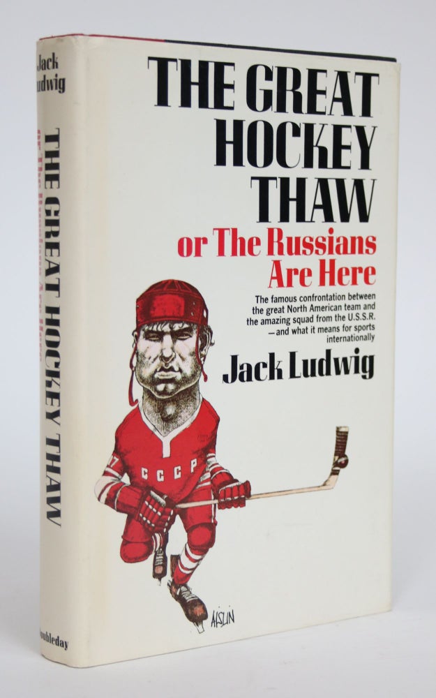 Item #003125 The Great Hockey Thaw, or The Russians are Here! Jack Ludwig.