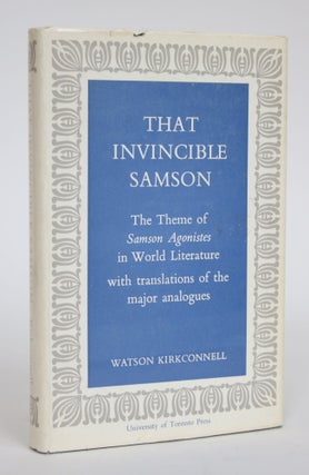 Item #003127 That Invincible Samson: The Theme of Samson Agonistes in World Literature, with...