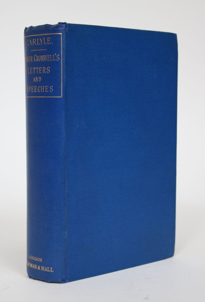 Item #003133 Oliver Cromwell's Letters and Speeches, with Elucidations By Thomas Carlyle. Thomas Carlyle.