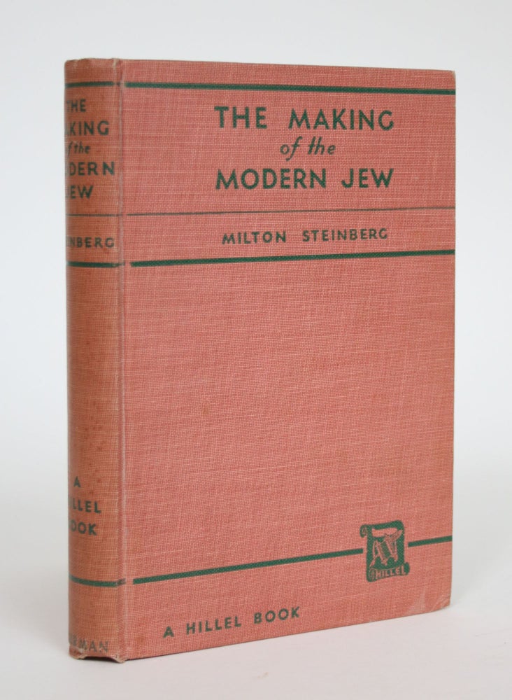 Item #003136 The Making of the Modern Jew. Milton Steinberg.