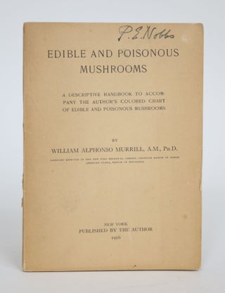 Item #003187 Edible and Poisonous Mushrooms: A Descriptive Handbook to Accompany the Author's...