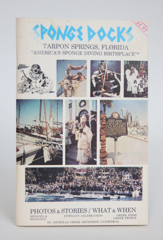 Item #003191 Sponge Docks: Tarpon Springs, Florida - "America's Sponge Diving Birthplace" Eileen Rozee, Lou Rozee.