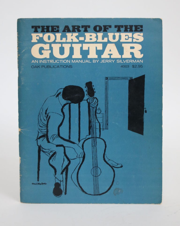 Item #003192 The Art of the Folk-Blues Guitar: An Instruction Manual. Jerry Silverman.