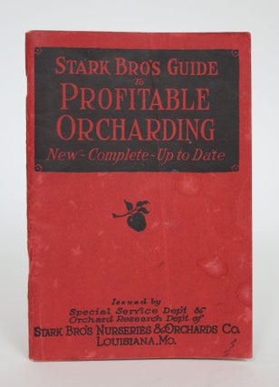 Item #003193 Stark Bro's Guide to Profitable Orcharding. Stark Bro's Nurseries, Orchards