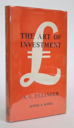 Item #003196 The Art of Investment. A. G. Ellinger