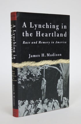 Item #003201 A Lynching in the Heartland: Race And Memory in America. James H. Madison