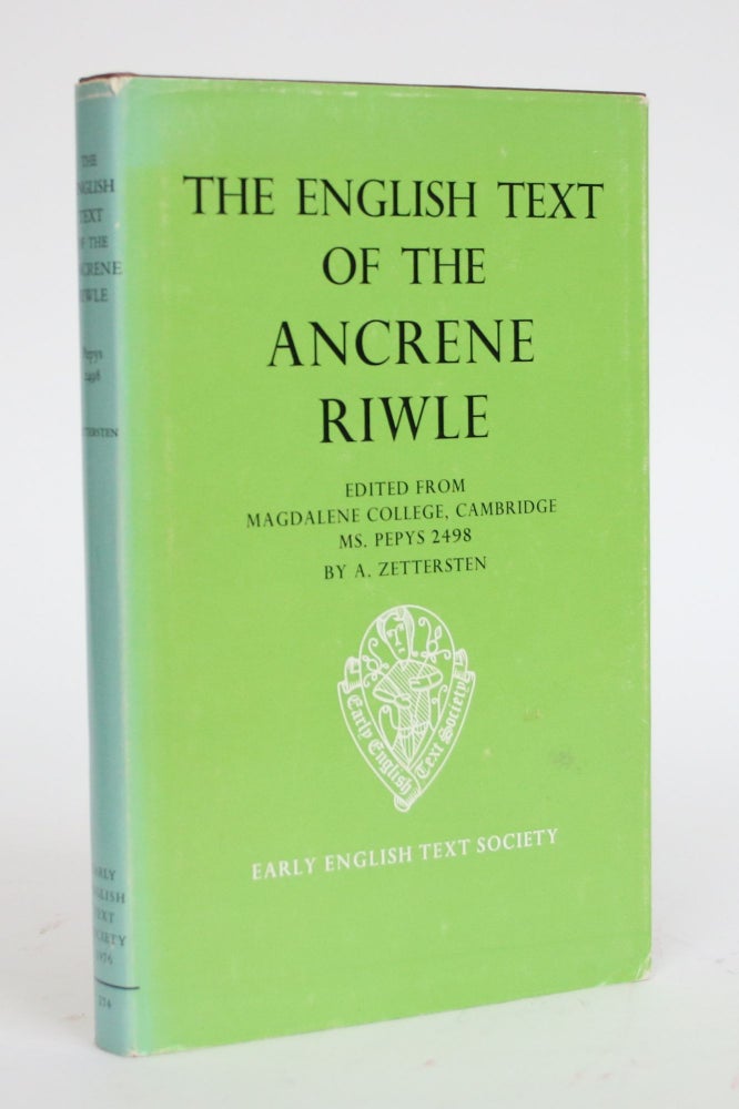 Item #003219 The English Text of the Ancrene Riwle, Edited from Magdalene College, Cambridge, Ms. Pepys 2498. A. Zettersten, Arne.