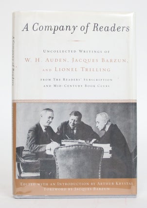 Item #003261 A Company of Readers: Uncollected Writings of W.H. Auden, Jaques Barzun, and Lionel...