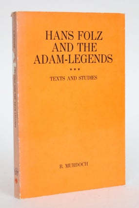 Item #003294 Hans Folz and The Adam-Legend: Texts and Studies. Brian Murdoch