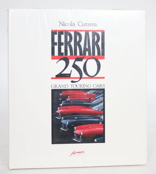 Item #003313 Ferrari 250: Grand Touring Cars. Nicola Cutrera