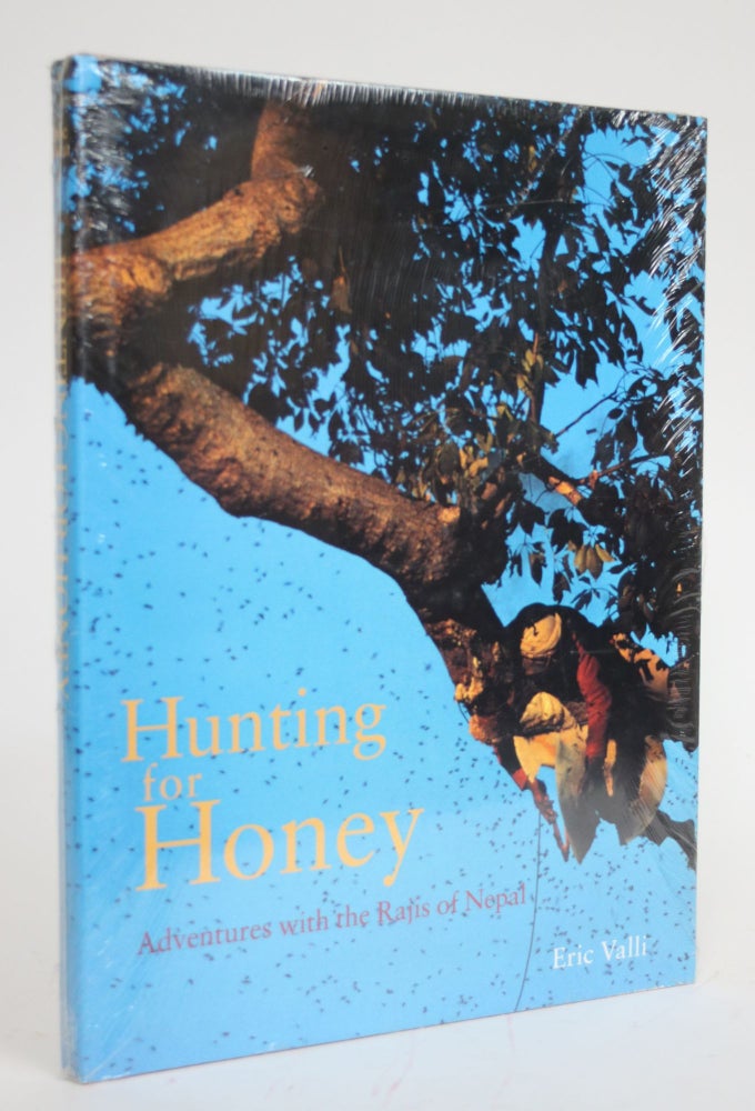 Item #003317 Hunting for Honey: Adventures with the Rajis of Nepal. Eric Valli.