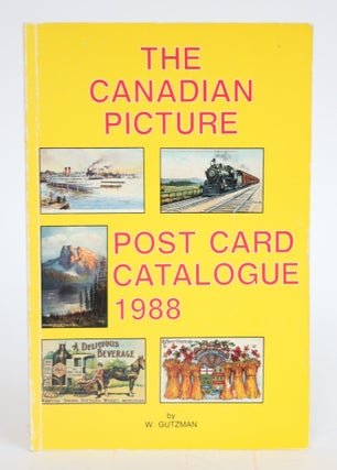 Item #003323 The Canadian Picture Post Card Catalogue, 1988. W. Gutzman