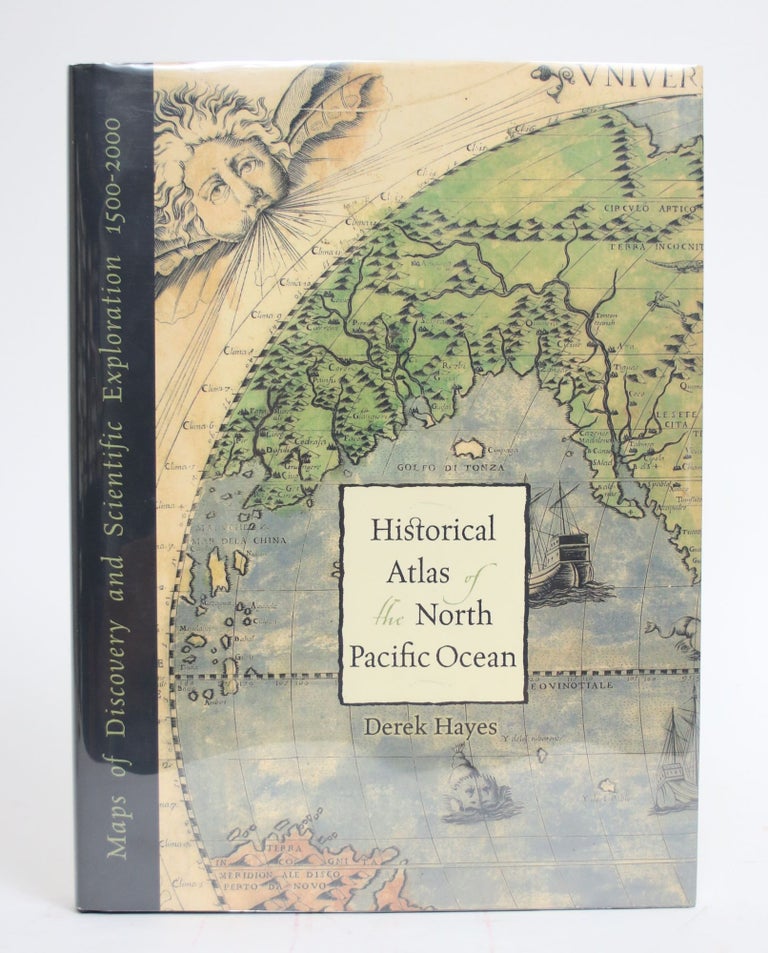 Item #003333 Historical Atlas of the North Pacific Ocean: Maps of Discovery and Scientific Exploration 1500-2000. Derek Hayes.