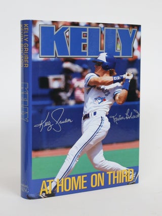 Item #003344 Kelly: At Home on Third. Kevin Boland, Kelly Gruber