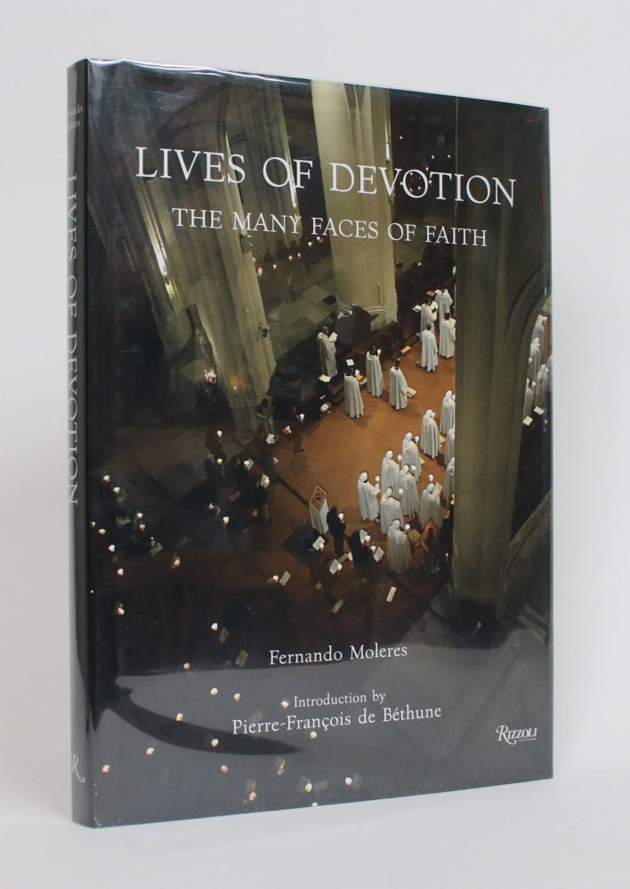 Item #003353 Lives of Devotion: The Many Faces of Faith. Fernando Moleres, Covadonaga Valdaliso, text by.