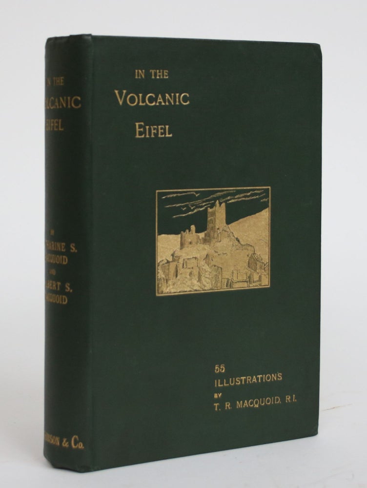 Item #003357 In the Volcanic Eifel: A Holiday Ramble. Katharine S. And Gilbert S. MacQuoid.