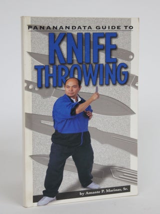 Item #003372 Pananandata Guide to Knife Throwing. Amante P. Marinas Sr