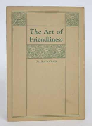 Item #003374 The Art of Friendliness. Frank Crane