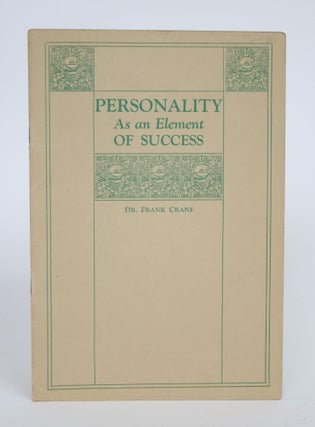 Item #003375 Personality as an Element of Success. Frank Crane