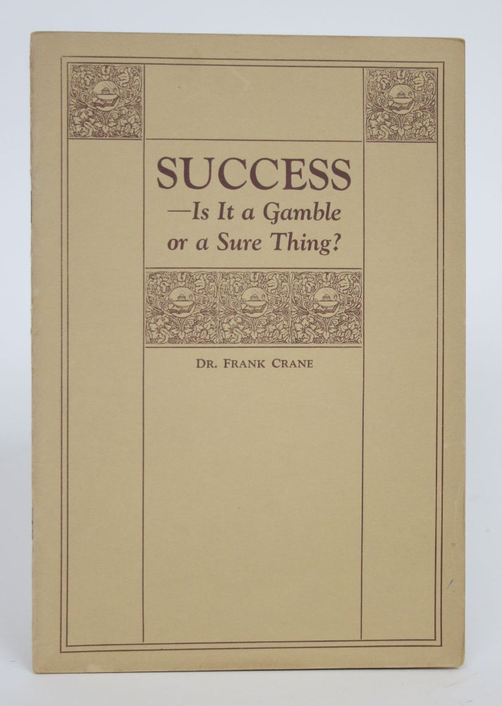 Item #003376 Success - Is it a Gamble or a Sure Thing? Frank Crane.