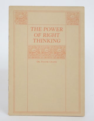 Item #003377 The Power of Right Thinking. Frank Crane