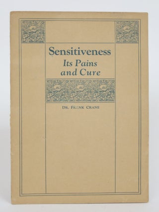 Item #003379 Sensitiveness: Its Pains and Cure. Frank Crane