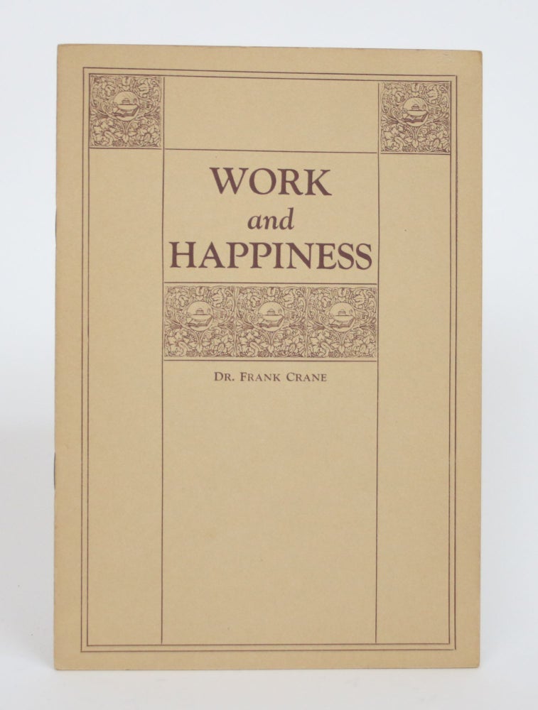 Item #003382 Work and Happiness. Frank Crane.