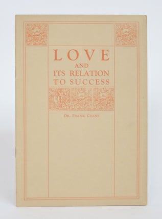 Item #003384 Love and Its Relation to Success. Frank Crane