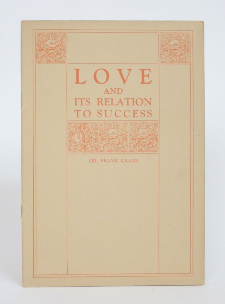 Item #003384 Love and Its Relation to Success. Frank Crane.