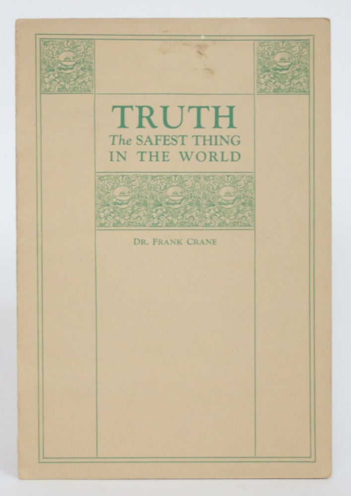 Item #003385 Truth: The Safest Thing In the World. Frank Crane.