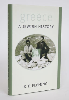 Item #003391 Greece: A Jewish History. K. E. Fleming