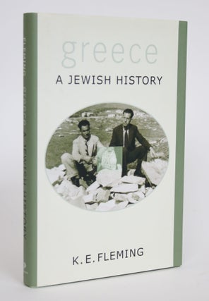 Item #003391 Greece: A Jewish History. K. E Fleming