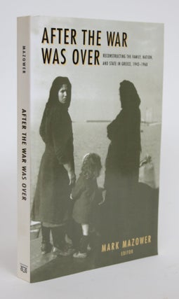 Item #003393 After the War Was Over: Reconstructing the Family, Nation, and State in Greece,...