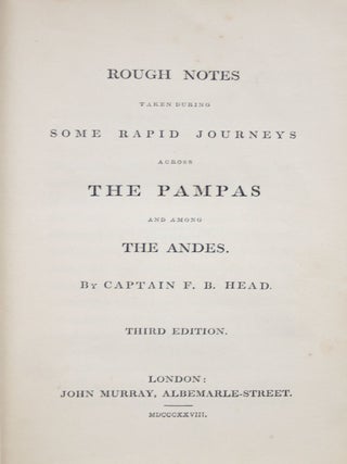 Rough notes taken during some rapid journeys across the pampas and among the Andes