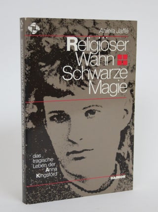Item #003430 Religioser Wahn Schwarze Magie: Das Tragische Leben De Anna Kingsford. Aniela Jaffe