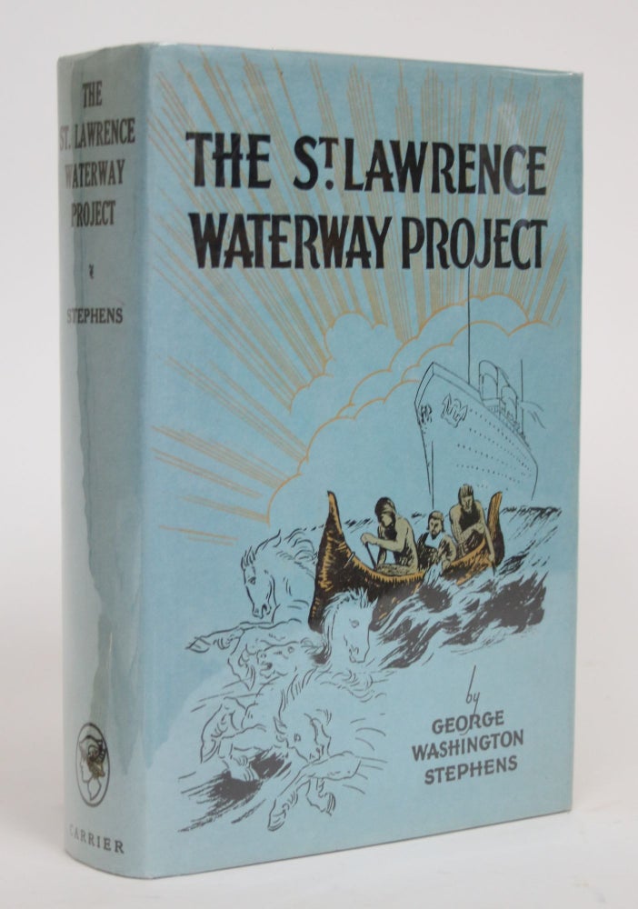 Item #003460 The St. Lawrence Waterway Project. George Washington Stephens.